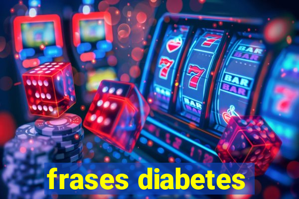 frases diabetes